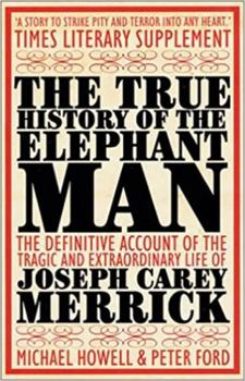 Paperback The True History of the Elephant Man Book
