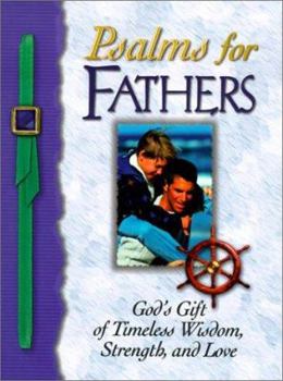 Hardcover Psalms for Fathers: God's Gift of Timeless Wisdom, Strength, and Love Book