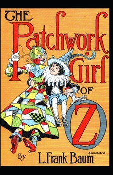 Paperback The Patchwork Girl of Oz [Annotated] Book