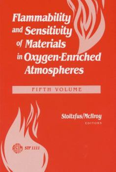 Hardcover Flammability and Sensitivity of Materials in Oxygen-Enriched Atmospheres: 005 (Astm Special Technical Publication) Book