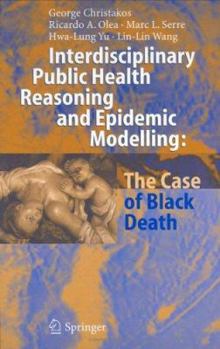 Hardcover Interdisciplinary Public Health Reasoning and Epidemic Modelling: The Case of Black Death Book