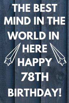Paperback The Best Mind IN The World In Here Happy 78th Birthday: Funny 78th Birthday Gift Best mind in the world Pun Journal / Notebook / Diary (6 x 9 - 110 Bl Book