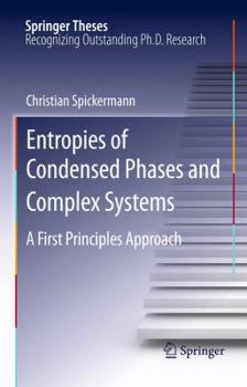 Paperback Entropies of Condensed Phases and Complex Systems: A First Principles Approach Book