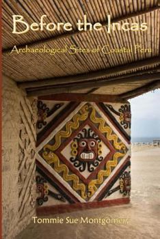 Paperback Before the Incas: Navigating Archaeological Sites of Coastal Peru Book