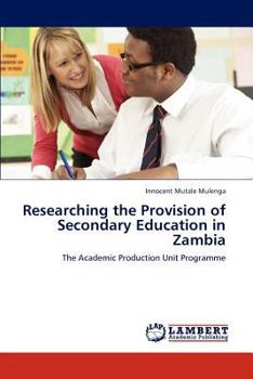 Paperback Researching the Provision of Secondary Education in Zambia Book