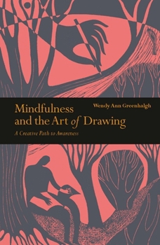 Mindfulness & the Art of Drawing: A Creative Path to Awareness - Book  of the Tiempo de Mirar