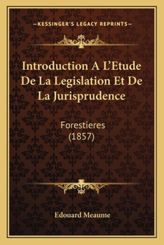 Paperback Introduction A L'Etude De La Legislation Et De La Jurisprudence: Forestieres (1857) [French] Book