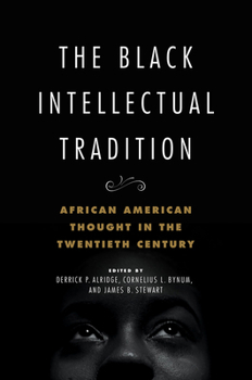 Paperback The Black Intellectual Tradition: African American Thought in the Twentieth Century Volume 1 Book