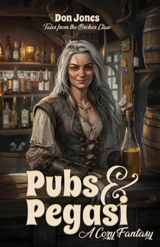 Paperback Pubs & Pegasi (Tales from the Broken Claw - a Cozy Fantasy) Book
