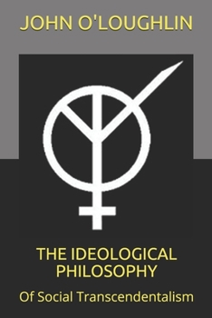 Paperback The Ideological Philosophy: Of Social Transcendentalism Book