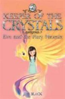 Paperback Keeper of the Crystals: No. 2: Eve and the Fiery Phoenix Book