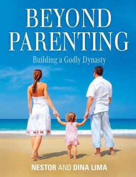Paperback Beyond Parenting: Building a Godly Dynasty Book