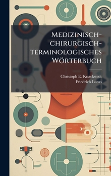Hardcover Medizinisch-chirurgisch-terminologisches Wörterbuch Book