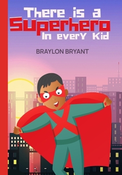 Paperback There Is a Superhero in Every Kid Book