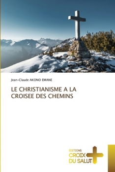 Le Christianisme a la Croisee Des Chemins (French Edition)