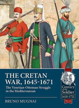 Paperback The Cretan War, 1645-1671: The Venetian-Ottoman Struggle in the Mediterranean Book