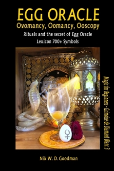 Paperback Egg Oracle - Ovomancy, Oomancy, Ooscopy: Rituals and the secret of Egg Oracle plus lexicon of over 700 symbols Book