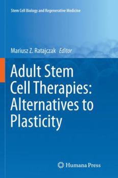 Paperback Adult Stem Cell Therapies: Alternatives to Plasticity Book