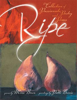 Paperback Ripe: A Collection of Passionate Poetry and Pears Book