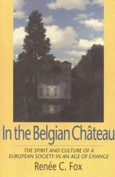 In the Belgian Chateau: The Spirit and Culture of a European Society in an Age of Change