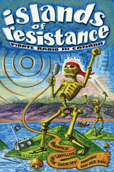 Paperback Islands of Resistance: Pirate Radio in Canada Book