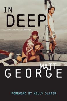 Paperback In Deep: The Collected Surf Writings Book