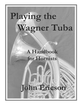 Paperback Playing the Wagner Tuba: A Handbook for Hornists Book