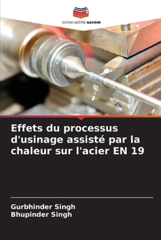 Paperback Effets du processus d'usinage assisté par la chaleur sur l'acier EN 19 [French] Book