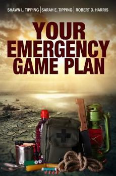 Paperback Your Emergency Game Plan: Prepare for Anything Book