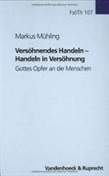 Hardcover Versohnendes Handeln - Handeln in Versohnung: Gottes Opfer an Die Menschen [German] Book