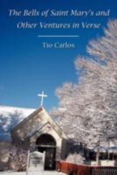 The Bells of Saint Mary's and Other Ventures in Verse