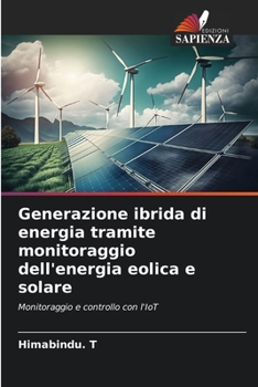 Paperback Generazione ibrida di energia tramite monitoraggio dell'energia eolica e solare [Italian] Book