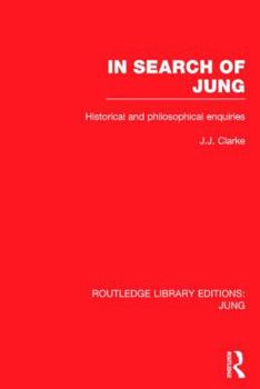 Hardcover In Search of Jung: Historical and Philosophical Enquiries Book