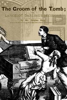 The Groom of the Tomb: or, Lancelot Darling's Decisions