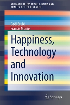 Paperback Happiness, Technology and Innovation Book