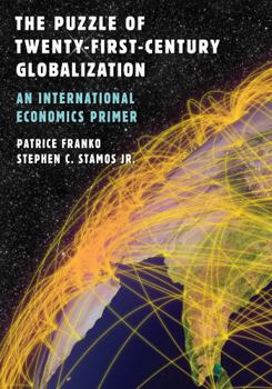 Paperback The Puzzle of Twenty-First-Century Globalization: An International Economics Primer Book