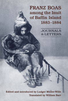 Paperback Franz Boas Among the Inuit of Baffin Island, 1883-1884: Journals and Letters Book