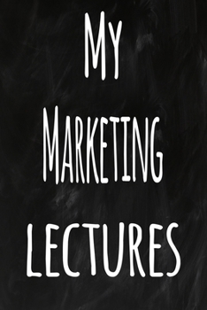Paperback My Marketing Lectures: The perfect gift for the student in your life - unique record keeper! Book