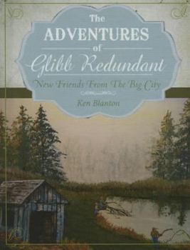 Hardcover The Adventures of Glibb Redundant: New Friends from the Big City Book