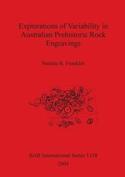 Paperback Explorations of Variability in Australian Prehistoric Rock Engravings Book