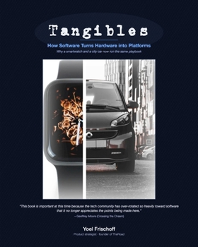 Paperback Tangibles: How Software Turns Hardware into Platforms Book