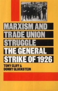Hardcover Marxism and Trade Union Struggle: The General Strike of 1926 Book