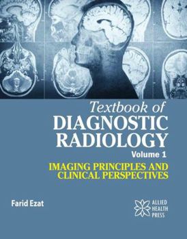 Library Binding Textbook of Diagnostic Radiology Volume 1: Imaging Principles and Clinical Perspectives Book