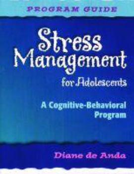 Hardcover Stress Management for Adolescents: A Cognitive-Behavioral Program: Program Guide Book