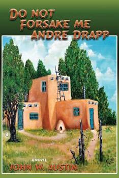 Paperback Do Not Forsake Me Andre Drapp Book