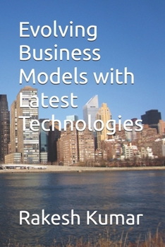 Evolving Business Models with Latest Technologies