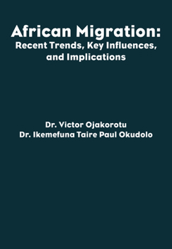 Hardcover African Migration: Recent Trends, Key Influences, and Implications Book