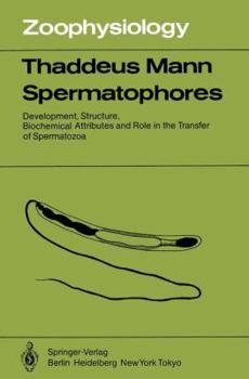 Paperback Spermatophores: Development, Structure, Biochemical Attributes and Role in the Transfer of Spermatozoa Book