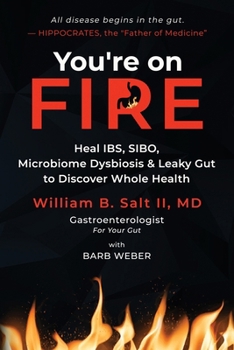 Paperback You're on FIRE: Heal IBS, SIBO, Microbiome Dysbiosis & Leaky Gut to Discover Whole Health Book
