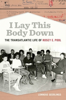 Paperback I Lay This Body Down: The Transatlantic Life of Rosey E. Pool Book